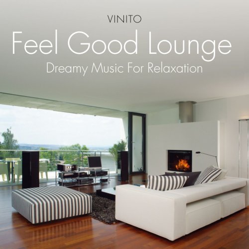 Vinito - Feel Good Lounge Dreamy Music for Relaxation (2014)