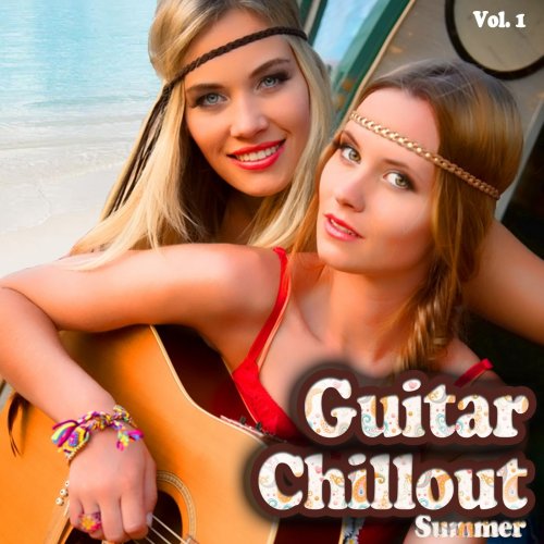 Guitar Chillout Summer, Vol. 1 (Smooth Ibiza Balearic Beach Chillout Lounge for Perfect Relaxation) (2014)