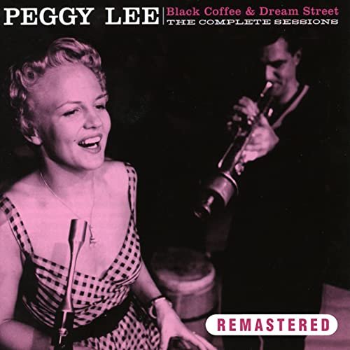 Peggy Lee - Black Coffee & Dream Street. The Complete Sessions (Remastered) (2012)