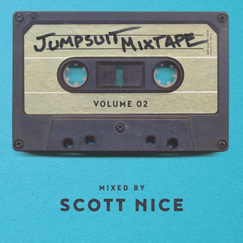 Scott Nice & VA - Jumpsuit Mixtape, Vol. 2 (Mixed By Scott Nice) (2017)