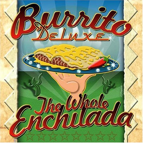 Burrito Deluxe - The Whole Enchilada (2004)