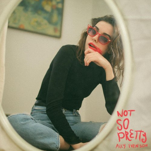 Ally Evenson - Not So Pretty (2020)