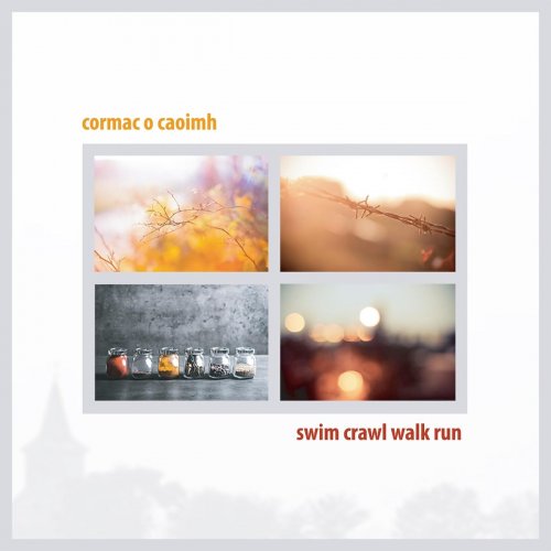 Cormac O Caoimh - Swim, Crawl, Walk, Run (2020)
