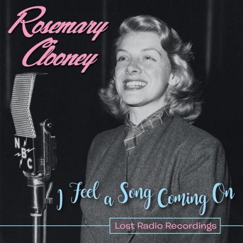 Rosemary Clooney - I Feel a Song Coming On: Lost Radio Recordings (2017) [Hi-Res]