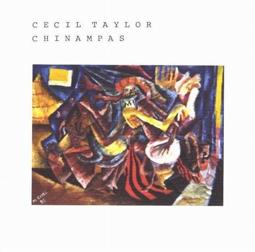 Cecil Taylor - Chinampas (1987)