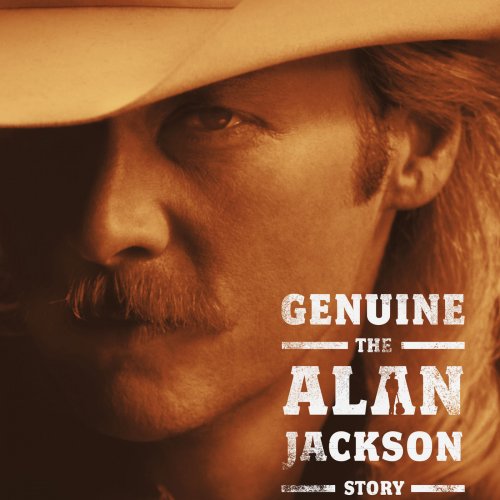 Alan Jackson - Genuine: The Alan Jackson Story (2016)