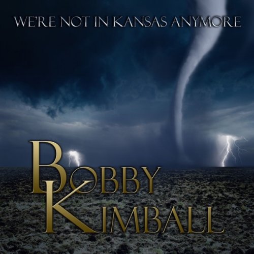 Bobby Kimball - We're Not in Kansas Anymore (2016) [Hi-Res]