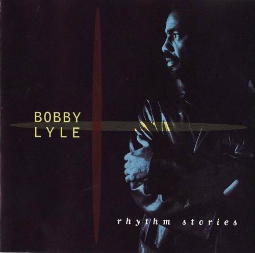 Bobby Lyle - Rhythm Stories (1994) CD Rip