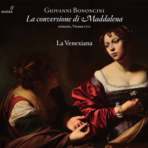 La Venexiana - Bononcini: La conversione di Maddalena (2020) [Hi-Res]
