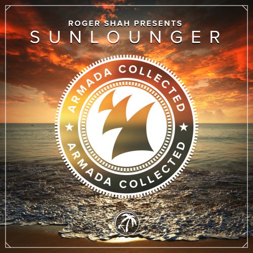 Armada Collected: Roger Shah presents Sunlounger (Bonus Track Version) (2014)