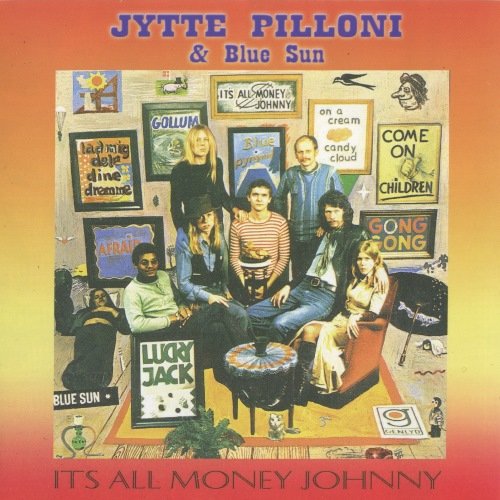 Jytte Pilloni & Blue Sun - It's All Money Johnny (Reissue) (1976/2006)