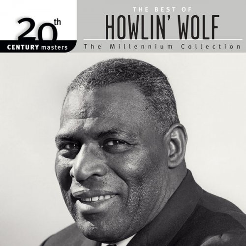 Howlin' Wolf - 20th Century Masters: The Millennium Collection: The Best Of Howlin' Wolf (2003) flac