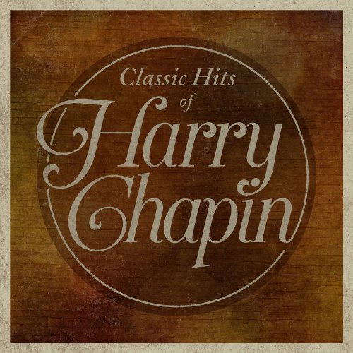 Harry Chapin - Classic Hits Of Harry Chapin (2015)