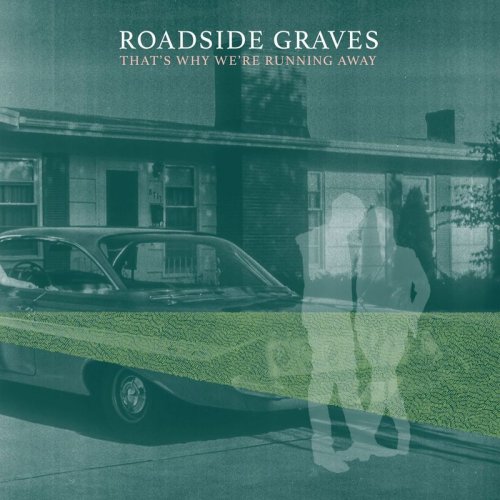 Roadside Graves - That's Why We're Running Away (2020) [Hi-Res]