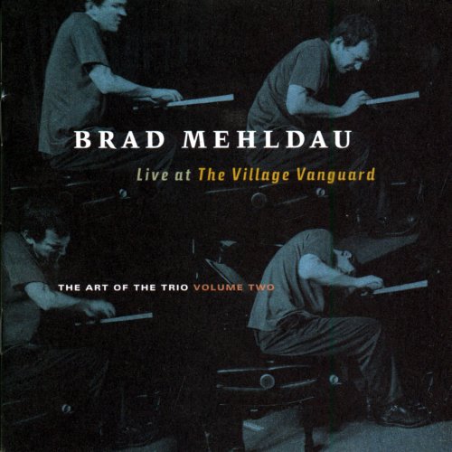 Brad Mehldau - The Art Of The Trio, Vol. 2: Live At The Village Vanguard (1998)