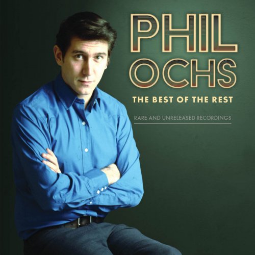 Phil Ochs - The Best Of The Rest: Rare And Unreleased Recordings (2020)