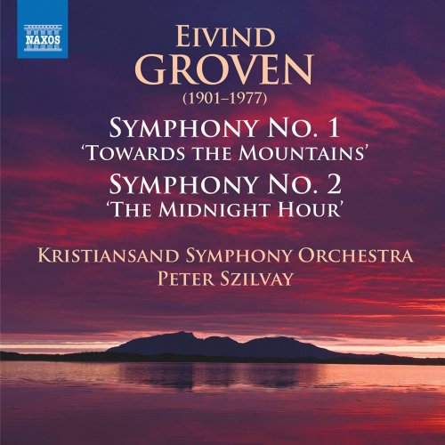 Kristiansand Symphony Orchestra & Peter Szilvay - Groven: Symphonies Nos. 1 & 2 (2020) [Hi-Res]