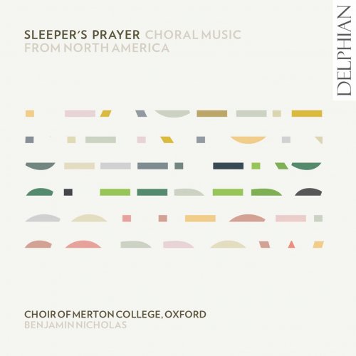 Choir of Merton College & Oxford, Benjamin Nicholas - Sleeper's Prayer: Choral Music from North America (2020) [Hi-Res]