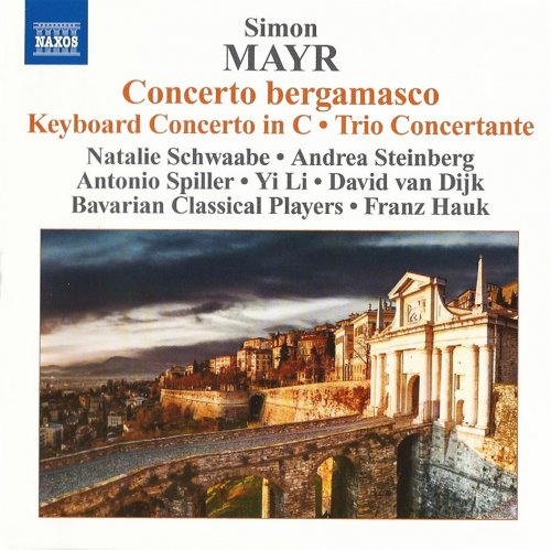 Bavarian Classical Players, Franz Hauk - Simon Mayr: Concerto bergamasco, Keyboard Concerto, Trio Concertante (2012)