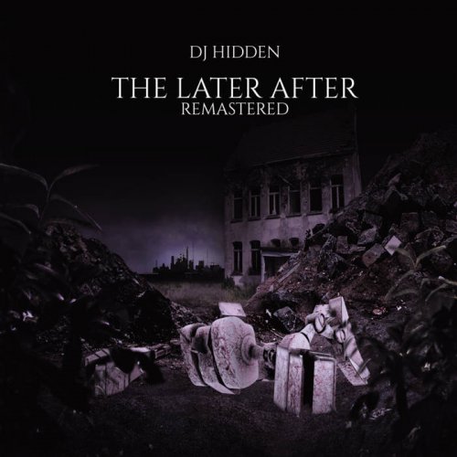 Dj Hidden - The Later After Remastered (2020)