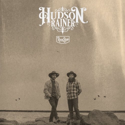 Hudson Rainer - Rivers Bend (2020)