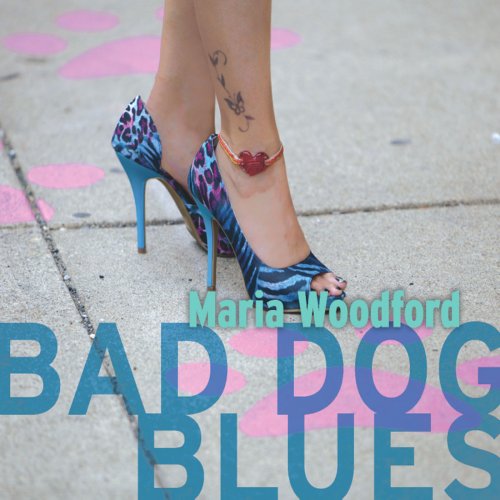 Maria Woodford - Bad Dog Blues (2012)