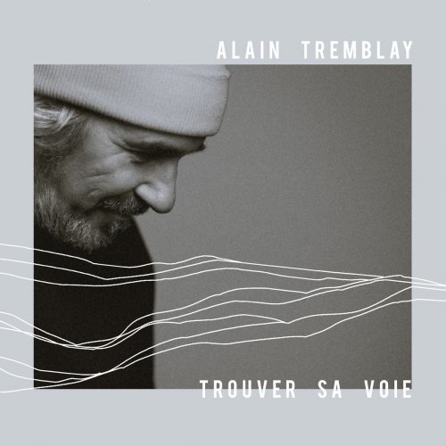 Alain Tremblay - Trouver sa voie (2020)