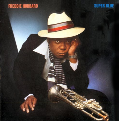 Freddie Hubbard - Super Blue (1978) FLAC