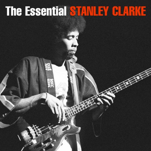 Stanley Clarke - The Essential (2015)