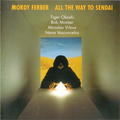 Mordy Ferber - All the way to Sendai (1990)