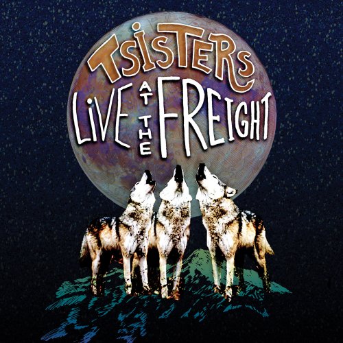 T Sisters - Live At The Freight (2020)