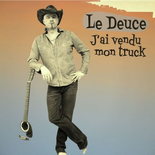 Le Deuce - J'ai vendu mon truck (2020) Hi-Res
