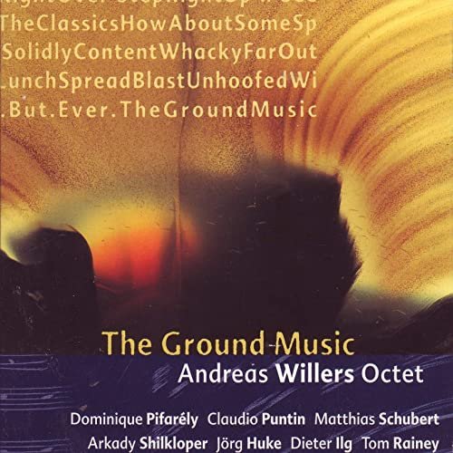 Andreas Willers Octet - The Ground Music (2000)