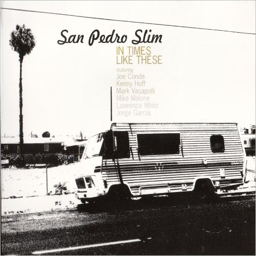 San Pedro Slim - In Times Like These (2017) [CD Rip]