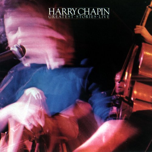 Harry Chapin - Greatest Stories Live (1976/2009)
