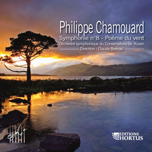 Orchestre symphonique du Conservatoire de Rouen, Claude Brendel, François Marchal - Chamouard: Symphonie No. 8 & Poème du vent (2013) [Hi-Res]