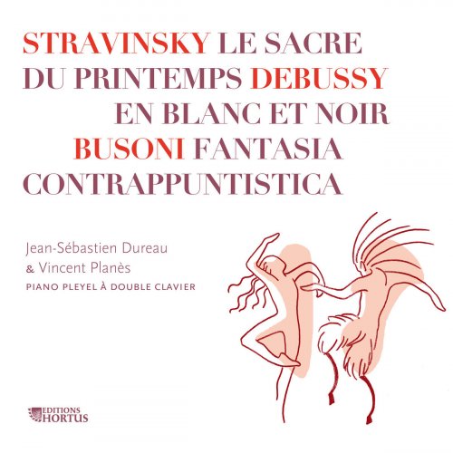 Jean-Sébastien Dureau, Vincent Planès - Stravinsky: Le sacre du Printemps - Debussy: En blanc et noir - Busoni: Fantasia contrappuntistica (2013) [Hi-Res]
