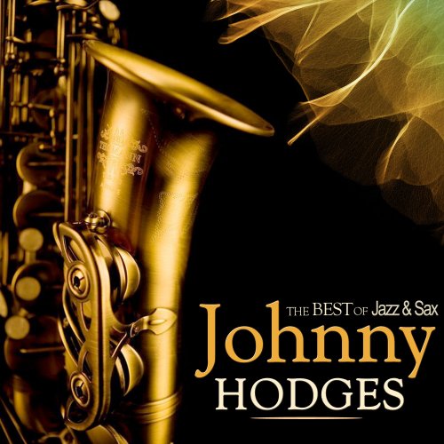 Johnny Hodges - Johnny Hodges Selection. The Best of Jazz & Sax (2012)