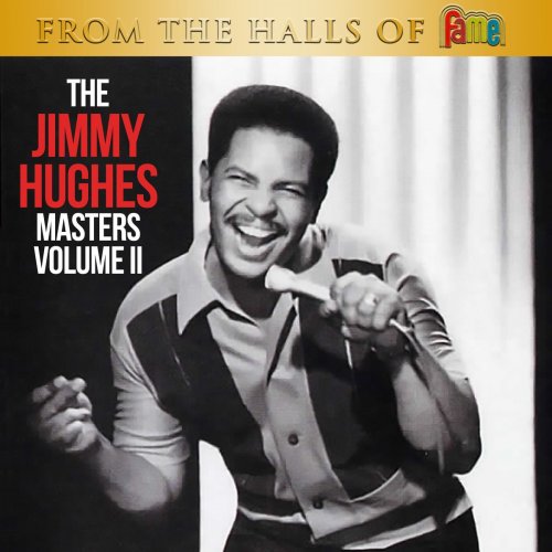 Jimmy Hughes - From The Halls Of Fame: The Jimmy Hughes Masters Volume 2 (2020)