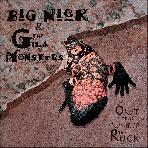 Big Nick & The Gila Monsters - Out From Under The Rock (1996)