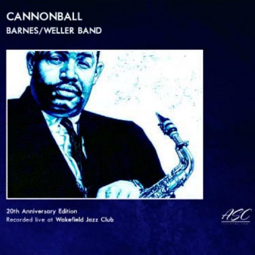 Alan Barnes - Cannonball (20th Anniversary Edition) (Live at Wakefield Jazz Club) (2020)