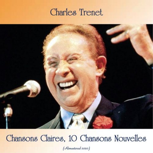 Charles Trenet - Chansons Claires, 10 Chansons Nouvelles (Remastered 2020) (2020)