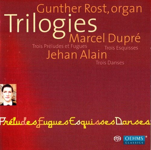 Gunther Rost - Marcel Dupre, Jehan Alain: Trilogies (2010) [SACD]
