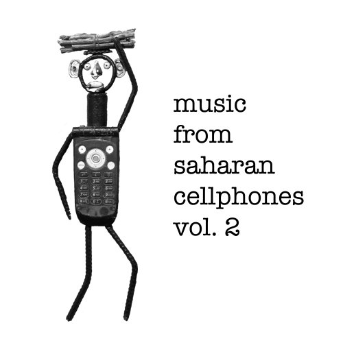 Various Artists - Music from Saharan Cellphones, Vol. 1-2 (2011-2013)