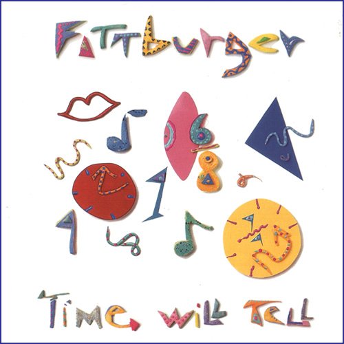 Fattburger - Time Will Tell (1989)
