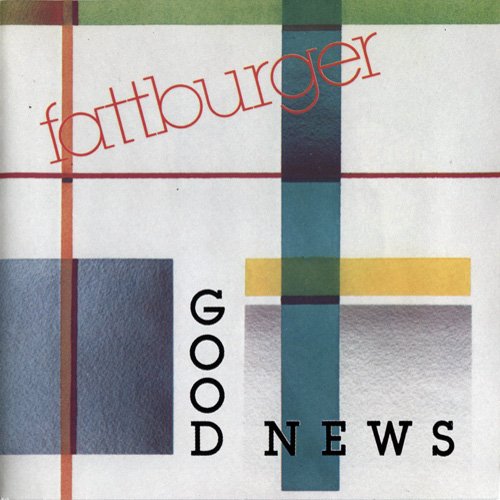 Fattburger - Good News (1987)