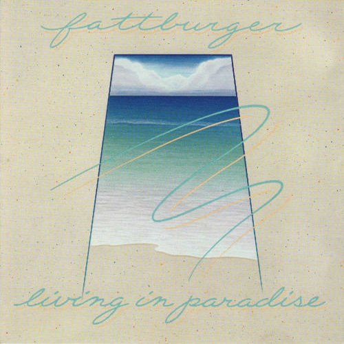Fattburger - Living In Paradise (1988)
