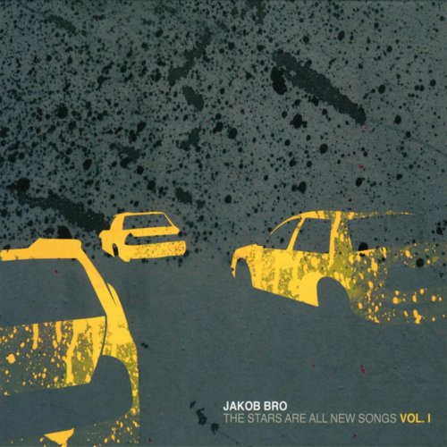 Jakob Bro - The Stars Are All New Songs, Vol. 1 (2008)
