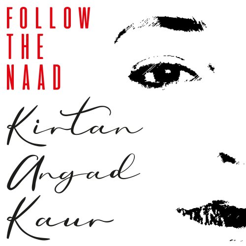 Kirtan Angad Kaur - Follow The Naad (2020) [Hi-Res]