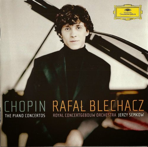 Rafał Blechacz - Chopin: The Piano Concertos (2009)